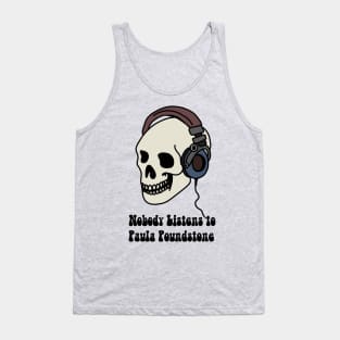 Nobody Listens Tank Top